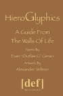 Image for HieroGlyphics : A Guide From The Walls of Life