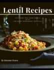 Image for Lentil Recipes : 15 dishes for your family with the main ingredient (lentils)