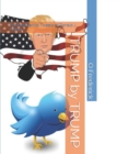 Image for TRUMP by TRUMP : The Presidential Tweets of Donald J. Trump