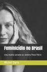 Image for Feminicidio no Brasil : Uma Analise perante ao sistema Penal Patrio