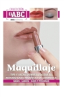 Image for Maquillaje : TIPS Y SECRETOS PARA UTILIZAR AL MAXIMO CADA PRODUCTO DE COSMETICA: bases - labios - ojos y pestanas
