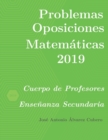 Image for Problemas resueltos de Oposiciones de Matematicas ano 2019