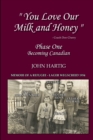 Image for You Love Our Milk and Honey : Memoir of a Refugee