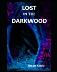 Image for LOST IN THE DARKWOOD  Dorothy and her little brother Squeaky
