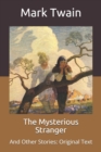 Image for The Mysterious Stranger : And Other Stories: Original Text