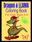 Image for Dragon &amp; LLAMA Coloring Book : For Kids Ages 4-8