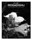 Image for Mogadishu through the eyes of an architect