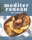 Image for Mediterranean Diet Recipes : A Cookbook of Mediterranean-Inspired Dish Ideas!