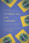 Image for Spanish 360 with Fabiana : Transcripts, Grammar Notes and Exercises - Podcasts 26 to 50 - The Companion to the Acclaimed Podcast Series