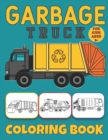Image for Garbage Truck Coloring Book For Kids Ages 3+ : Big Trucks Coloring Book for Toddler Boys and Kids Who Love Trucks!