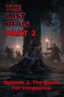 Image for The Last Of Us Part 2 : Episode 2. The Quest for Vengeance