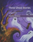 Image for Three Ghost Stories : Large Print