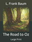 Image for The Road to Oz : Large Print