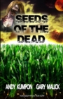 Image for Seeds of the Dead : (Genetically Modified Zombies! A tale of a deadly viral outbreak in our bioengineered food.)
