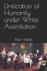 Image for Unification of Humanity under White Assimilation
