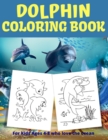 Image for Dolphin coloring book for kids ages 4-8 : Summer coloring activity book for kids, Awesome Gift for Boys &amp; Girls, 50+ Dolphins&#39; amazing illustrations; for kids ages 4-8 who love ocean&#39;s animals. Useful