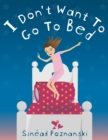 Image for I Don&#39;t Want To Go To Bed