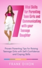 Image for 7 Vital Skills for Parenting Teen Girls and Communicating with Your Teenage Daughter