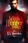 Image for The Witch Hunter Trilogy : The Complete Urban Fantasy Trilogy