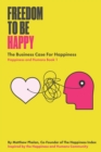 Image for Freedom to be happy  : the business case for happiness