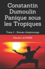 Image for Constantin Dumoulin Panique sous les Tropiques : Tome 1 - Roman d&#39;Espionnage