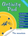 Image for Activity pad : 6-7 years old - The mountain - Vocabulary, grammar, reading, writing, numeracy, games