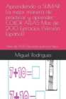 Image for Aprendiendo a SUMAR La mejor manera de practicar y aprender-COLOR ATLAS-Mas de 200 Ejercicios (Version Espanol)