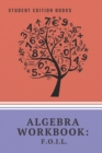 Image for Student Edition Books : Algebra Workbook: F.O.I.L.