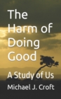 Image for The Harm of Doing Good