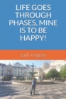 Image for Life Goes Through Phases, Mine Is to Be Happy!