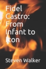 Image for Fidel Castro : From Infant to Icon