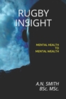 Image for Rugby Insight : Mental Health to Mental Wealth