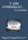 Image for Y Sin Embargo... Te Sentia