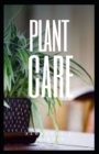 Image for Plant Care : Plants play a vital role in the maintenance of life on Earth.