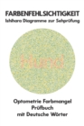 Image for Farbenfehlsichtigkeit Ishihara Diagramme zur Sehprufung Optometrie Farbmangel Prufbuch mit Deutsche Worter
