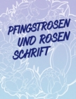 Image for Pfingstrosen und Rosen Schrift