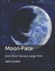 Image for Moon-Face : And Other Stories: Large Print