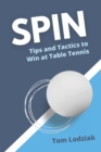 Image for Spin : Tips and tactics to win at table tennis