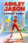 Image for Ashley Jason and the Superhero Academy