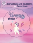 Image for Unicorn Math Workbook for Toddlers and Preschool Ages 2-4