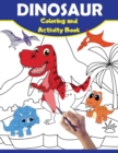 Image for Dinosaur Coloring And Activity Book : Large Dino Book For Kids with Coloring, Connect the Dots &amp; Trace the Drawing Pages for Children - Great Gift for Dinosaurs Lovers Boys &amp; Girls