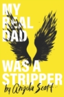 Image for My Real Dad Was A Stripper