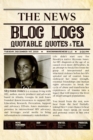 Image for Blog Logs, Quotable Quotes &amp; Tea