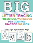 Image for Big Letter Tracing Preschool Workbook Pen Control Practice for Kids