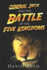 Image for General Jack and the Battle of the Five Kingdoms