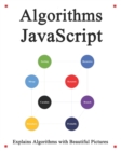 Image for Algorithms JavaScript : Explains Algorithms with Beautiful Pictures Learn it Easy Better and Well