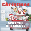 Image for Christmas Spot the Difference : Here is a wonderful full-colour spot the difference book for children that will make a great stocking-filler or affordable extra little Christmas present
