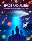 Image for Space and Aliens - Coloring Book For Kids Ages 8-12