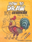 Image for How to Draw 101 Animals : Step by Step, Easy Drawing for Kids and Toddlers