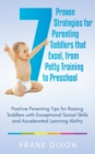 Image for 7 Proven Strategies for Parenting Toddlers that Excel, from Potty Training to Preschool